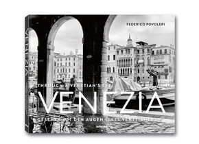 Federico Povoleri: Venezia. teNeues 2022, ISBN 978 3 96171 398 1
